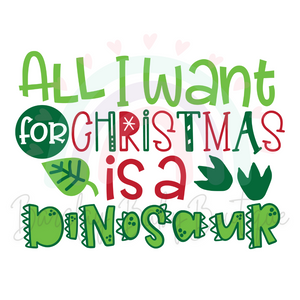 'All I want for Christmas is a Dinosaur' Onesie, Basic T-shirt, Crew Neck and Peplum White shirt SUBLIMATION