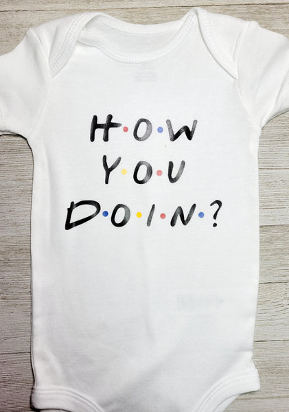 'How you Doin'  Onesie or Toddler T-shirt