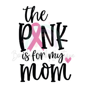 'The pink is for my Mom'  Onesie, Basic T-shirt and Peplum shirt SUBLIMATION