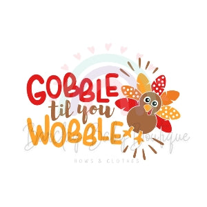 'Gobble til you Wobble' plaid Onesie, Basic T-shirt and Peplum shirt SUBLIMATION