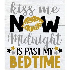 New Year 'Kiss me Now Midnight is past my bedtime' Onesie, Basic T-shirt and Peplum shirt SUBLIMATION