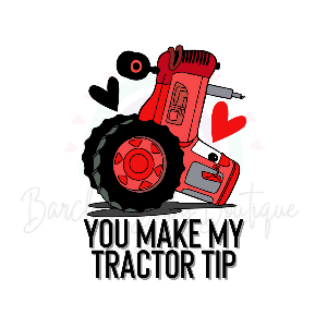 Tractor 'You Make my Tractor Tip' Valentine Onesie, Basic T-shirt and Peplum shirt SUBLIMATION