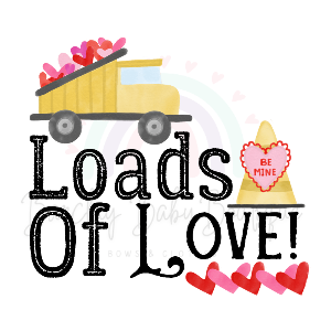 'Loads of Love' Construction Valentine Onesie, Basic T-shirt and Peplum shirt SUBLIMATION