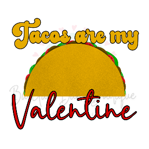 'Tacos are my Valentine' Onesie, Basic T-shirt and Peplum shirt SUBLIMATION