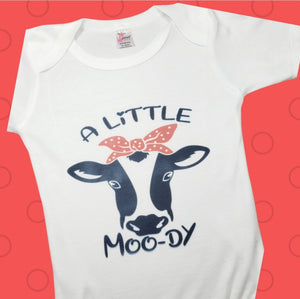 RTS 'A little moo-dy' - onesie or  t-shirt