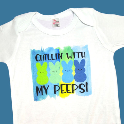 'Chillin with my peeps' Onesie or T-shirt SUBLIMATION